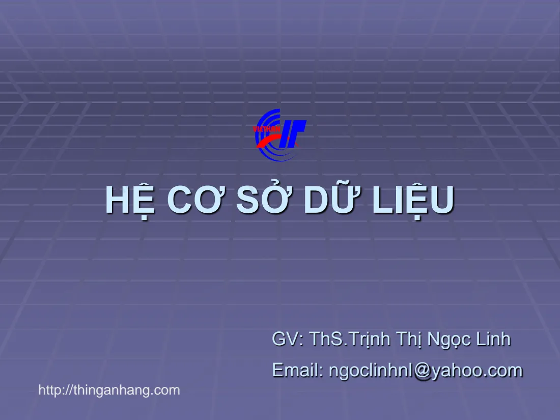 Hệ cơ sở dữ liệu - ThS.Trịnh Thị Ngọc Linh