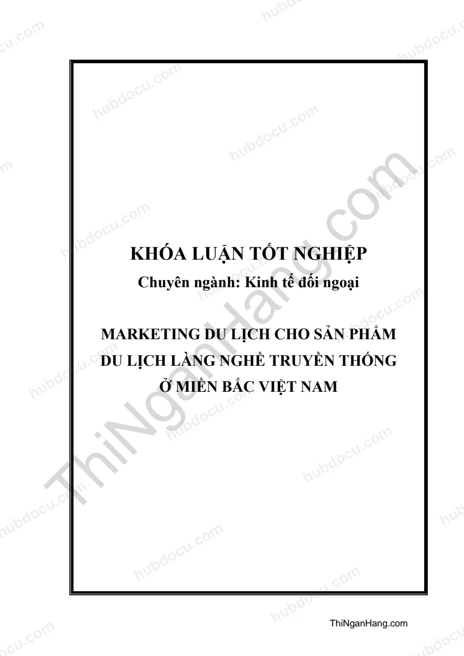 Khóa luận - Marketing du lịch cho sản phẩm du lịch làng nghề truyền thống ở miền Bắc Việt Nam