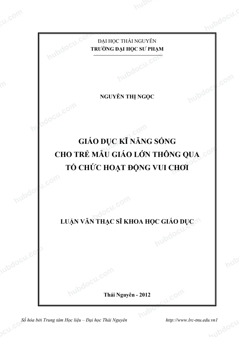 Luận văn thạc sĩ_ Giáo dục kỹ năng sống cho trẻ mẫu giáo lớn thông qua tổ chức hoạt động vui chơi