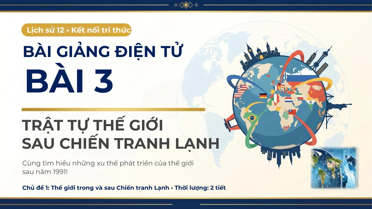Lịch sử Lớp 12 - Bài 3: Trật tự thế giới sau Chiến tranh Lạnh