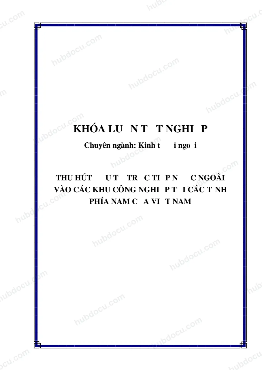 Khóa luận - Thu hút đầu tư trực tiếp nước ngoài vào các khu công nghiệp tại các tỉnh phía nam của Việt Nam
