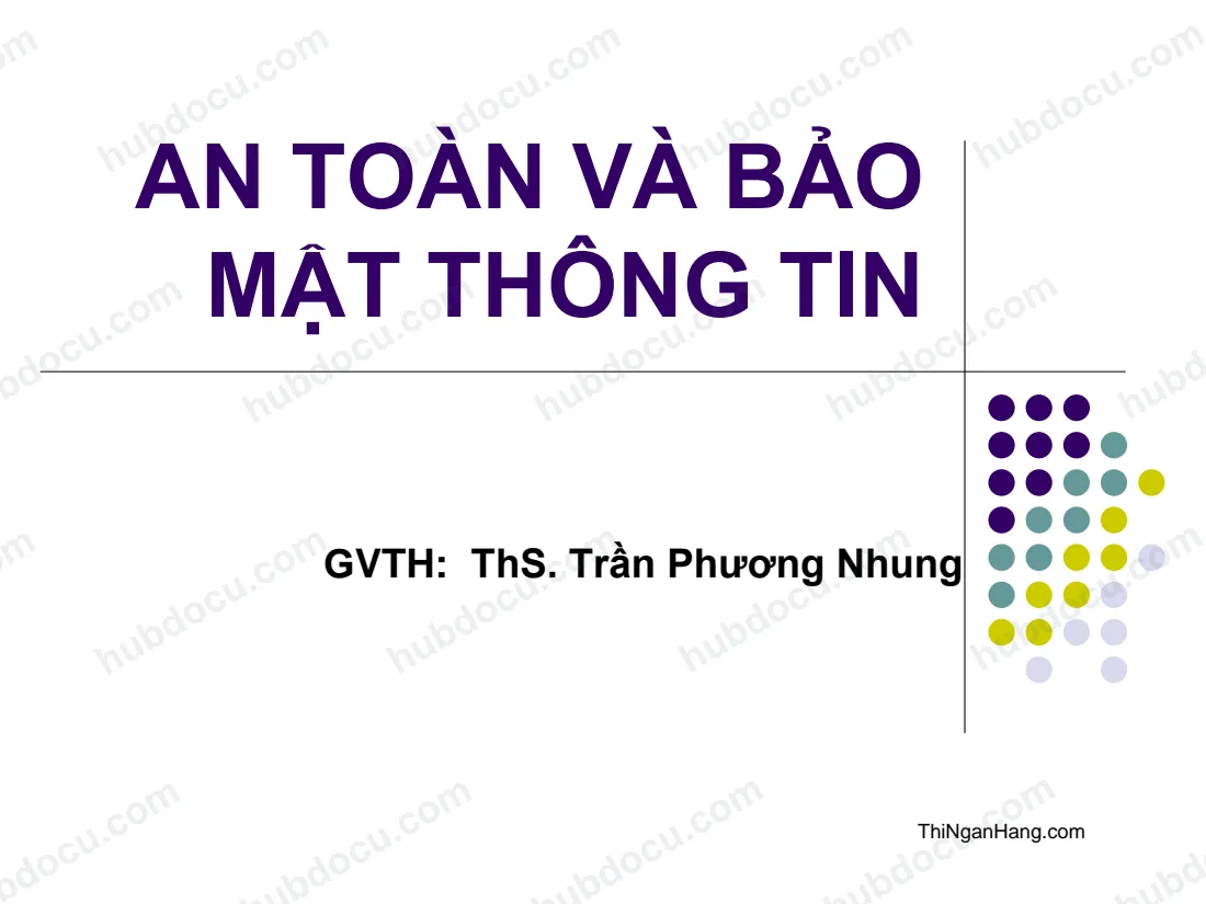 An toàn bảo mật thông tin - Ths.Trần Phương Nhung