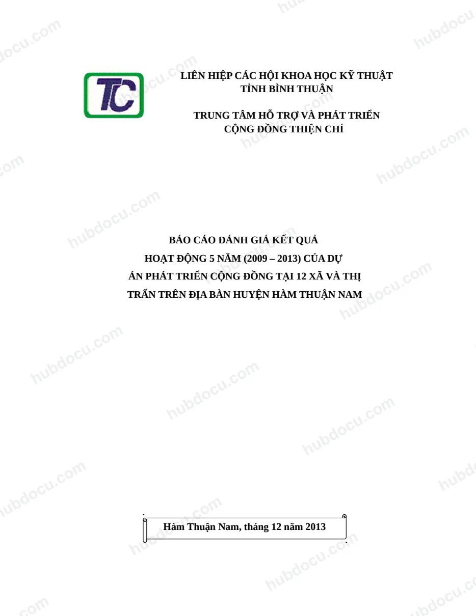 Báo Cáo Đánh Giá Kết Quả Hoạt Động 5 Năm (2009 - 2013) Của Dự Án Phát Triển Cộng Đồng Tại 12 Xã Và Thị Trấn Trên Địa Bàn Huyện Hàm Thuận Nam