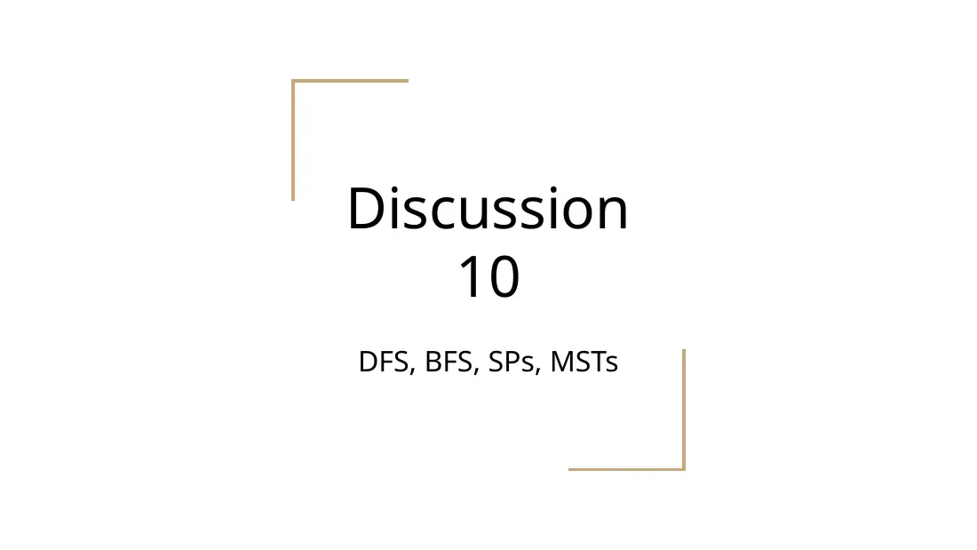 DFS, BFS, SPs, MSTs (Discussion 10) (Thuật toán duyệt đồ thị) - Christine Zhou